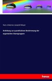 Anleitung zur quantitativen Bestimmung der organischen Atomgruppen Anleitung zur quantitativen Bestimmung der organischen Atomgruppen