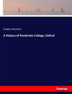 A History of Pembroke College, Oxford - Macleane, Douglas