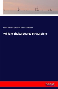 William Shakespeares Schauspiele - Eschenburg, Johann Joachim;Shakespeare, William