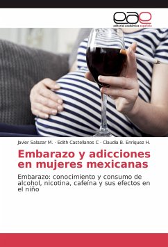 Embarazo y adicciones en mujeres mexicanas - Salazar M., Javier;Castellanos C, Edith;Enríquez H., Claudia B.