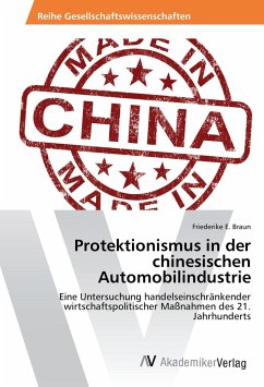 Protektionismus in der chinesischen Automobilindustrie - Braun, Friederike E.