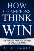 How Champions Think to Win (eBook, ePUB)