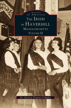 Irish in Haverhill, Massachusetts, Volume II - O'Malley, Patricia Trainor