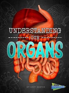 Understanding Our Organs - Beevor, Lucy
