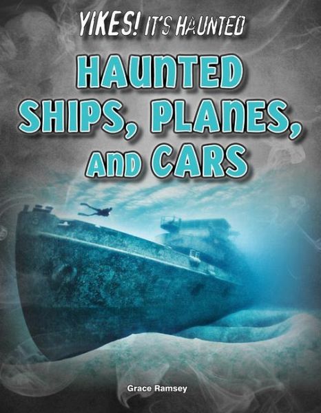 Haunted Ships, Planes, and Cars Haunted Ships, Planes, and Cars