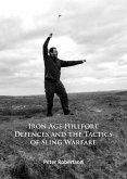 Iron Age Hillfort Defences and the Tactics of Sling Warfare Iron Age Hillfort Defences and the Tactics of Sling Warfare