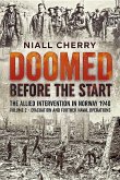 Doomed Before the Start - The Allied Intervention in Norway 1940: Volume 2 - Evacuation and Further Naval Operations