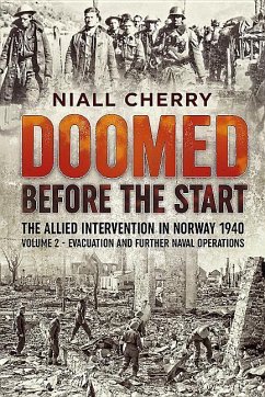 Doomed Before the Start - The Allied Intervention in Norway 1940 - Cherry, Niall
