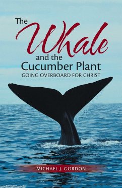 The Whale and the Cucumber Plant - Gordon, Michael J.