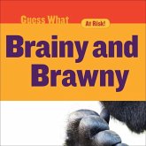 Brainy and Brawny