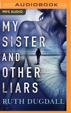 My Sister and Other Liars - Dugdall, Ruth