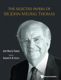 SELECTED PAPERS OF SIR JOHN MEURIG THOMAS, THE - John Meurig Thomas & Kenneth D M Harris