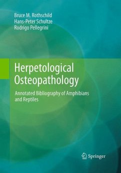 Herpetological Osteopathology - Rothschild, Bruce M.;Schultze, Hans-Peter;Pellegrini, Rodrigo