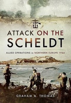 Attack on the Scheldt - Thomas, Graham A