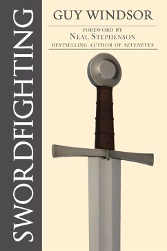 Swordfighting, for Writers, Game Designers, and Martial Artists - Windsor, Guy