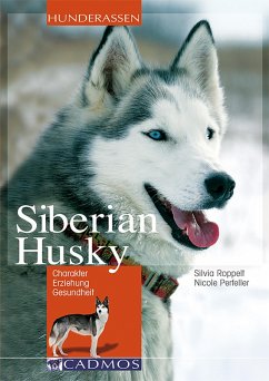 Siberian Husky (eBook, ePUB) - Roppelt, Silvia; Perfeller, Nicole