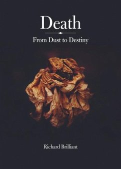 Death: From Dust to Destiny - Brilliant, Richard