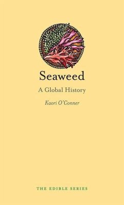 Seaweed: A Global History - O'Connor, Kaori