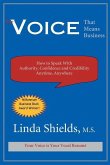 The Voice That Means Business: How to Speak with Authority, Confidence and Credibility Anytime, Anywhere