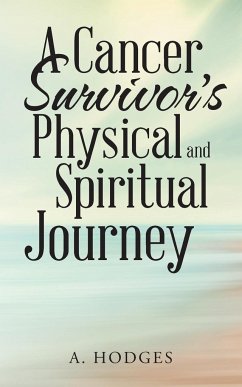 A Cancer Survivor's Physical and Spiritual Journey - A. Hodges