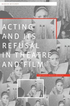 Acting and its Refusal in Theatre and Film - Mccurdy, Marian