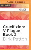 Crucifixion: V Plague Book 2