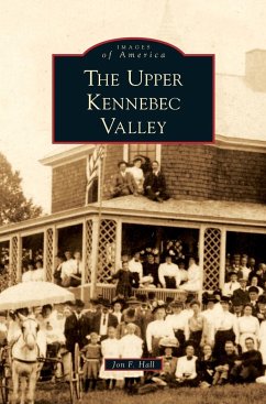 Upper Kennebec Valley - Hall, Jon F.; Hall, John F.