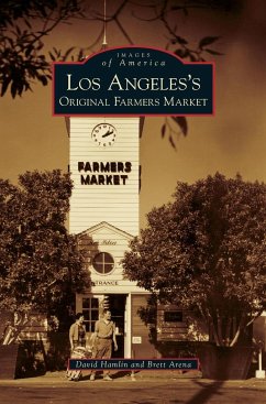 Los Angeles's Original Farmers Market - Hamlin, David; Arena, Brett