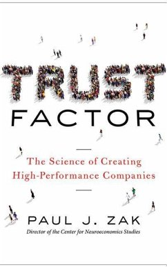 Trust Factor: The Science of Creating High-Performance Companies - Zak, Paul J.