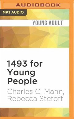 1493 for Young People: From Columbus's Voyage to Globalization - Mann, Charles C.; Stefoff, Rebecca