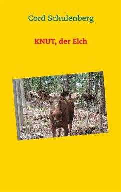 Knut, der Elch - Schulenberg, Cord