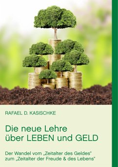 Die neue Lehre über Leben und Geld - Kasischke, Rafael D.