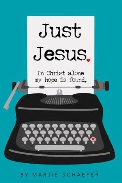 Just Jesus - Schaefer, Marjie L