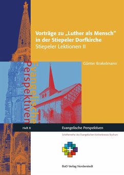 Vorträge zu Luther als Mensch in der Stiepeler Dorfkirche - Brakelmann, Günter