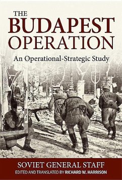 The Budapest Operation: An Operational-Strategic Study - Soviet General Staff