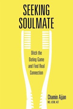 Seeking Soulmate: Ditch the Dating Game and Find Real Connection - Ajjan, Chamin