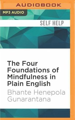 The Four Foundations of Mindfulness in Plain English - Gunarantana, Bhante Henepola