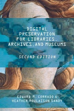 Digital Preservation for Libraries, Archives, and Museums, Second Edition - Corrado, Edward M.; Moulaison Sandy, Heather
