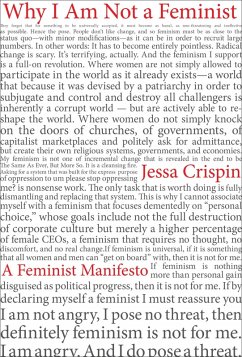 Why I am Not a Feminist - Crispin, Jessa