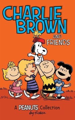 Charlie Brown and Friends: A Peanuts Collection - Schulz, Charles M.