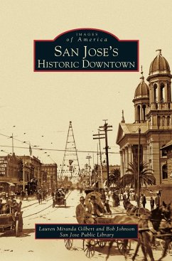 San Jose's Historic Downtown - Gilbert, Lauren Miranda; Johnson, Bob; San Jose Public Library