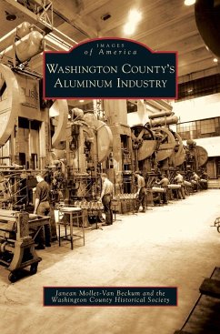 Washington County's Aluminum Industry - Mollet-Van Beckum, Janean; Washington County Historical Society
