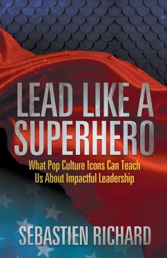 Lead Like a Superhero - Richard Sebastien