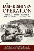 The Iasi-Kishinev Operation: The Red Army's Summer Offensive Into the Balkans