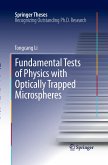 Fundamental Tests of Physics with Optically Trapped Microspheres