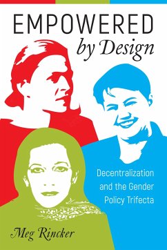 Empowered by Design: Decentralization and the Gender Policy Trifecta - Rincker, Meg