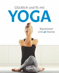 Glücklich und fit mit Yoga (eBook, ePUB) - Klein, Barbara; Schuhn, Jutta; Sauer, Michael; Winnewisser, Sylvia
