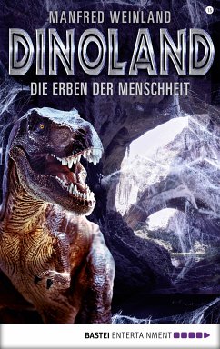 Die Erben der Menschheit / Dino-Land Bd.15 (eBook, ePUB) - Weinland, Manfred