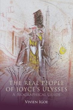 The Real People of Joyce's Ulysses: A Biographical Guide - Igoe, Vivien