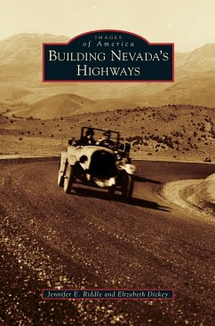 Building Nevada's Highways - Riddle, Jennifer E.; Dickey, Elizabeth